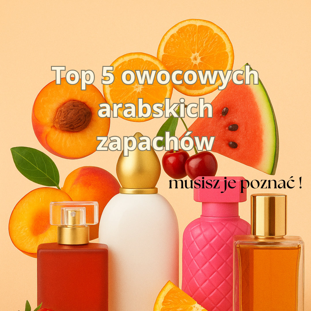 🍓 Owocowe Perfumy – TOP Orientalnych Zapachów Pełnych Soczystości